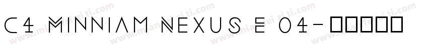C4 Minniam Nexus E 04字体转换